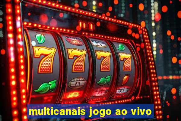 multicanais jogo ao vivo